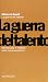 La guerra del talento. Meri...