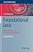 Foundational Java: Key Elements and Practical Programming (Texts in Computer Science)