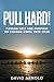 Pull Hard!: Finding Grit an...