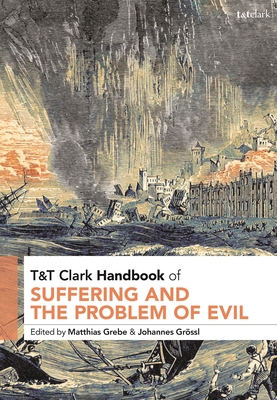 T&T Clark Handbook of Suffering and the Problem of Evil (Hardcover)