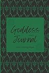 GODDESS (earth) Journal: For the Earth Goddess; Journal to Ground in Loving Thoughts; Create Calm and Clarity
