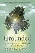 Grounded: A Journey into the Landscapes of our Ancestors 