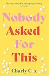 Nobody Asked For ...
