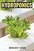 Hydroponics: Learn the Gard...