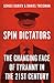 Spin Dictators: The Changing Face of Tyranny in the 21st Century