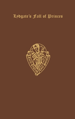 Lydgate's Fall of Princes Vol. III (Early English Text Society Extra Series) (VOLUME 123)