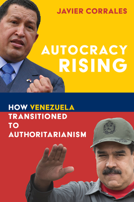 Autocracy Rising: How Venezuela Transitioned to Authoritarianism (Hardcover)