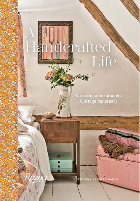 A Handcrafted Life: Creating a Sustainable Cottage Sanctuary (Hardcover)