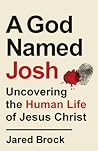 A God Named Josh by Jared Brock