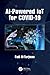 AI-Powered IoT for COVID-19