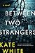 Between Two Strangers