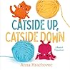 Catside Up, Catside Down by Anna Hrachovec