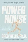 Powerhouse: Protect Your Energy, Optimize Your Health and Supercharge Your Performance Powerhouse: Protect Your Energy, Optimize Your Health and Supercharge Your Performance