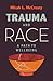 Trauma and Race: A Path to Wellbeing