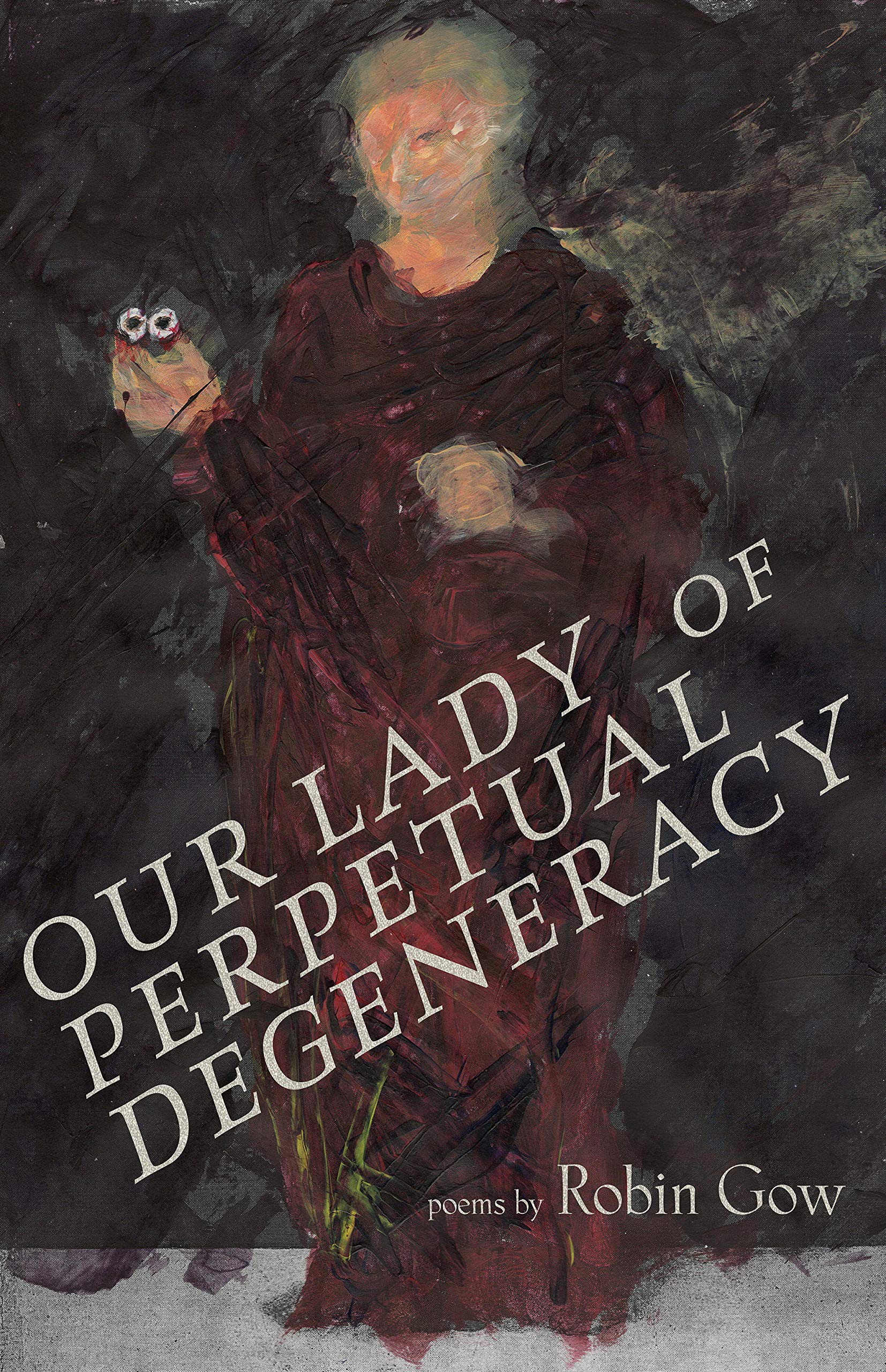 Our Lady of Perpetual Degeneracy (Paperback)