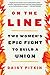 On the Line: Two Women's Epic Fight to Build a Union