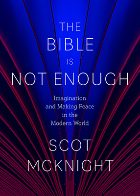 The Bible Is Not Enough: Imagination and Making Peace in the Modern World