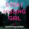 Every Missing Girl by Leanne Kale Sparks