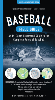 Baseball Field Guide, Fourth Edition: An In-Depth Illustrated Guide to the Complete Rules of Baseball (Paperback)