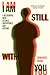 I Am Still With You: A Reck...