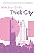 Thick City