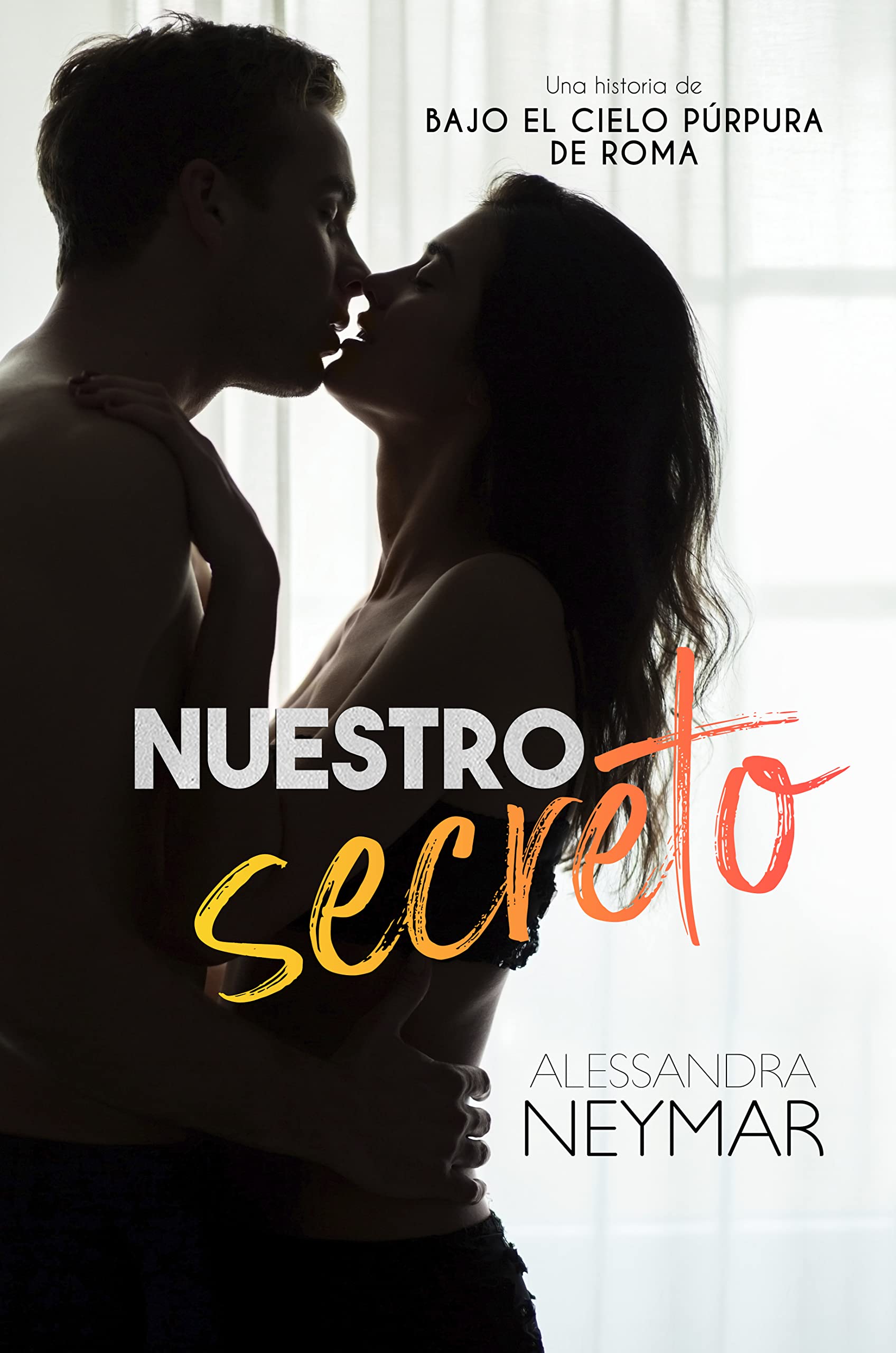 Nuestro secreto (Bajo el cielo púrpura de Roma) (Spanish Edition)