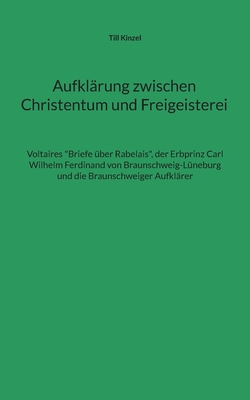 Aufklärung zwischen Christentum und Freigeisterei: Voltaires 