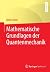 Mathematische Grundlagen der Quantenmechanik by Robert Denk