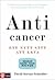 Anticancer. Ett nytt sätt att leva