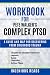 Workbook for Pete Walker’s Complex PTSD by Ingenious Reads