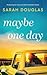 Maybe One Day