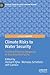 Climate Risks to Water Secu...