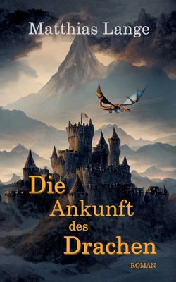Die Ankunft des Drachen (Chroniken der Drachenreiterin) (German Edition)
