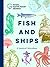 Fish and Ships: A Nautical ...