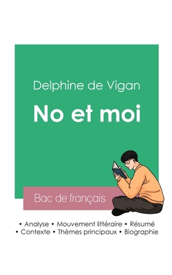 Réussir son Bac de français 2023 : Analyse de No et moi de Delphine de Vigan (Paperback)