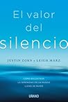 El valor del silencio: Cómo encontrar la serenidad en un mundo lleno de ruido (Spanish Edition)