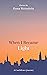 When I Became Light by Ilana Weinstein