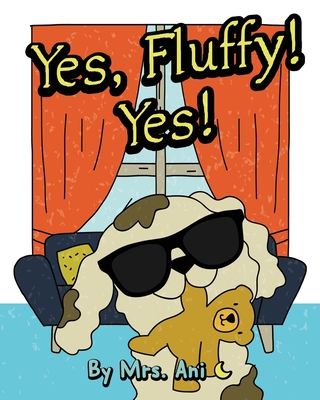 Yes, Fluffy! Yes!: (Fluffy Pet Books 2) (2QP Dog Book Series)