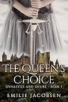 The Queen's Choice: A Medieval Fantasy Love Story (Dynasties and Desire Book 1)