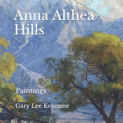Anna Althea Hills: Paintings (Artworks Only Series)