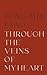 Through The Veins Of My Heart by Fong Min Liao