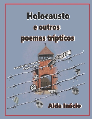 Holocausto e outros poemas trípticos: Compilação de poemas trípticos - Edição especial (Portuguese Edition)