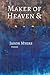 Maker of Heaven &