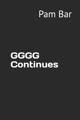 GGGG Continues