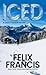 Iced: A Novel (A Dick Francis Novel)