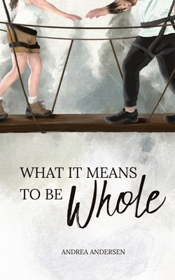 What It Means To Be Whole (What It Means, #1)