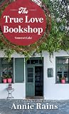 The True Love Bookshop (Somerset Lake: Thorndike Press Large Print Clean Reads, 4)