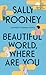 Beautiful World, Where Are You by Sally Rooney