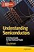 Understanding Semiconductors: A Technical Guide for Non-Technical People (Maker Innovations Series)