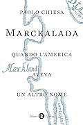 Marckalada: Quando l'America Aveva un Altro Nome